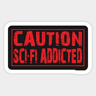 Caution Sci Fi Addicted Sticker